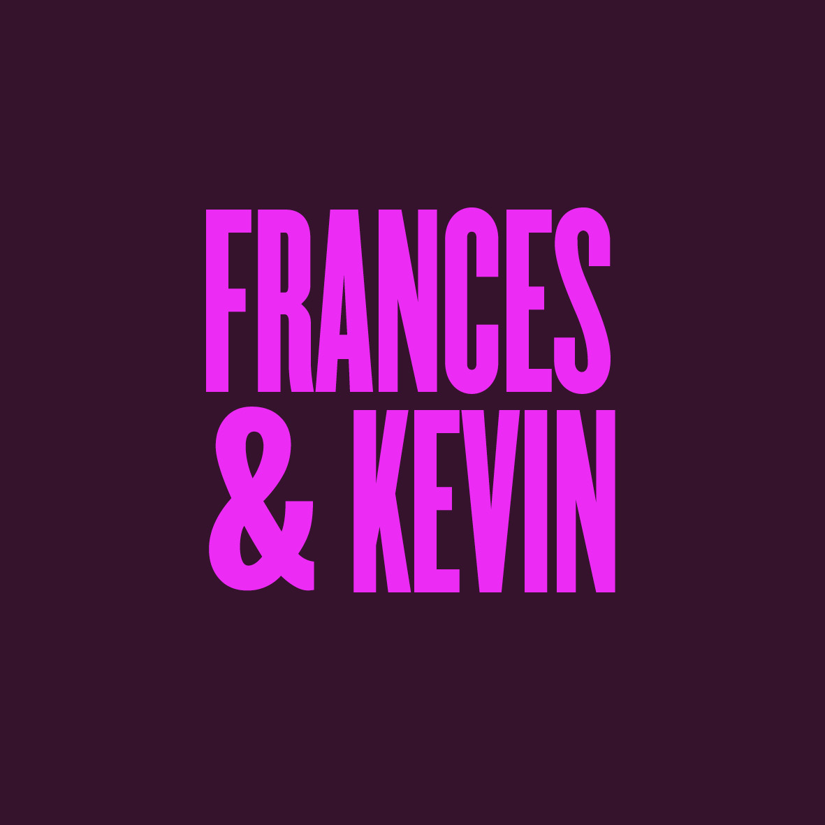 Frances and Kevin